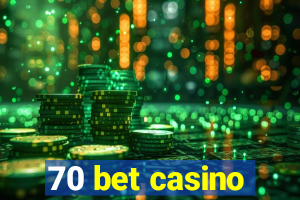 70 bet casino